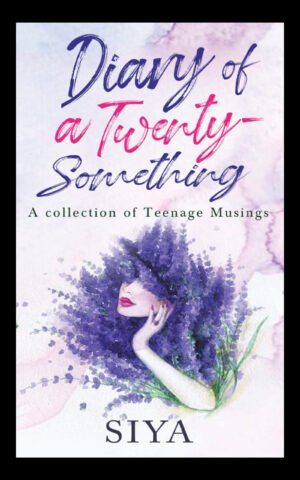 Diary of a Twenty-Something: A Collection of Teenage Musings