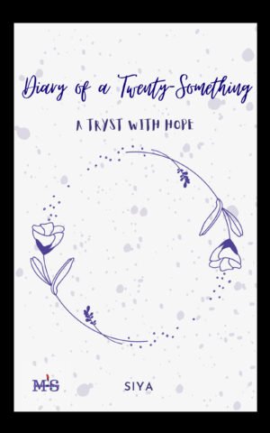 Diary of a Twenty-Something: A Tryst With Hope: A Young Woman's Attempt At Poetry Journaling