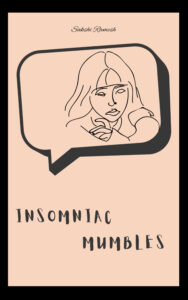 Cover of Insomniac Mumbles by Sakshi Ramesh